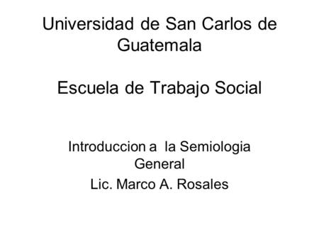 Universidad de San Carlos de Guatemala Escuela de Trabajo Social