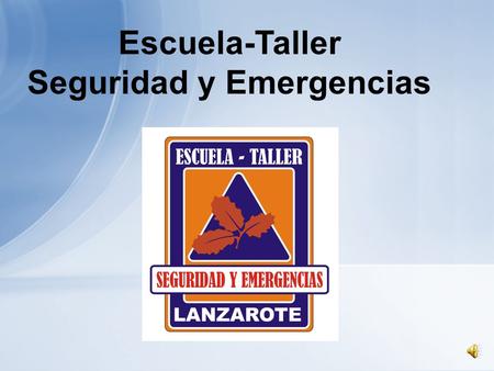 Escuela-Taller Seguridad y Emergencias Promoción 2006 - 2008.
