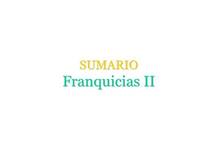 SUMARIO Franquicias II