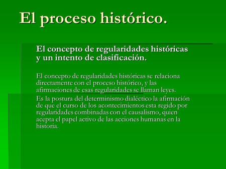 El proceso histórico. El concepto de regularidades históricas y un intento de clasificación. El concepto de regularidades históricas se relaciona directamente.