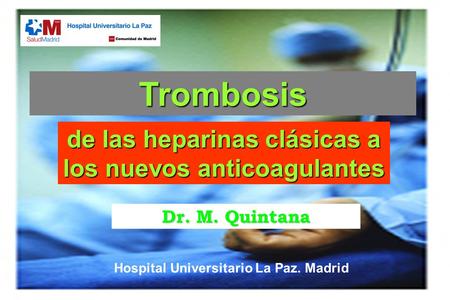 Trombosis de las heparinas clásicas a los nuevos anticoagulantes