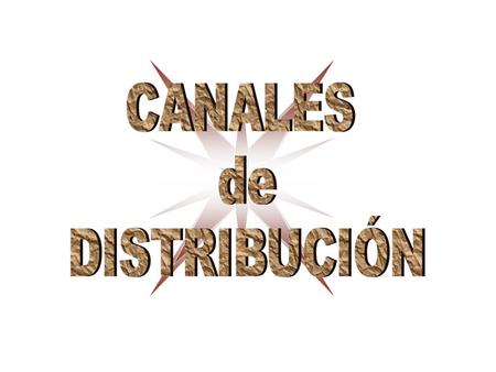 CANALES de DISTRIBUCIÓN.