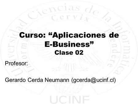Curso: “Aplicaciones de E-Business” Clase 02