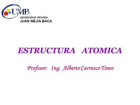 Profesor: Ing. Alberto Carrasco Tineo