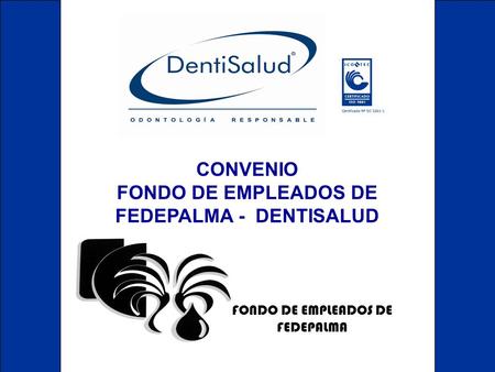 FONDO DE EMPLEADOS DE FEDEPALMA - DENTISALUD