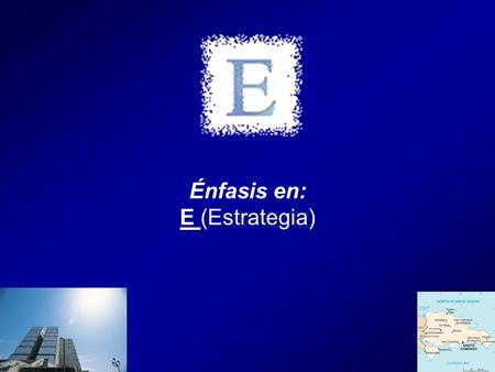 Énfasis en: E (Estrategia).