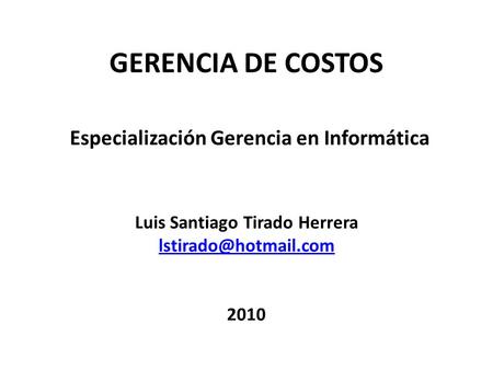GERENCIA DE COSTOS Especialización Gerencia en Informática