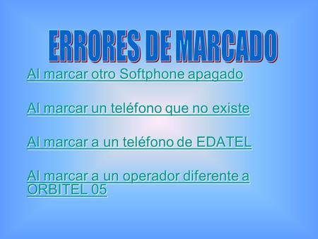 Al marcar otro Softphone apagado Al marcar otro Softphone apagado Al marcar un teléfono que no existe Al marcar un teléfono que no existe Al marcar a un.