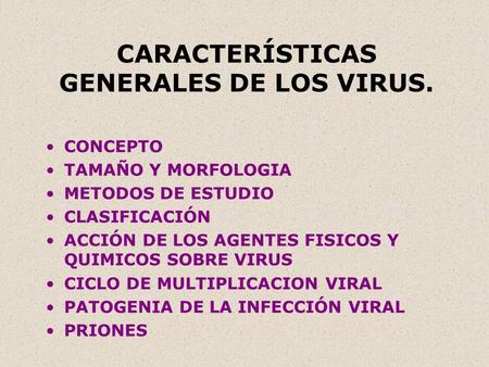 CARACTERÍSTICAS GENERALES DE LOS VIRUS.