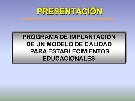 PROGRAMA DE IMPLANTACIÓN PARA ESTABLECIMIENTOS EDUCACIONALES