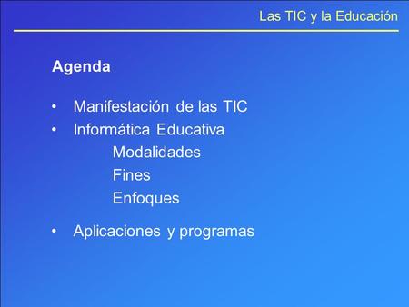 Agenda Manifestación de las TIC Informática Educativa Modalidades