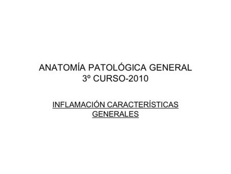 ANATOMÍA PATOLÓGICA GENERAL 3º CURSO-2010
