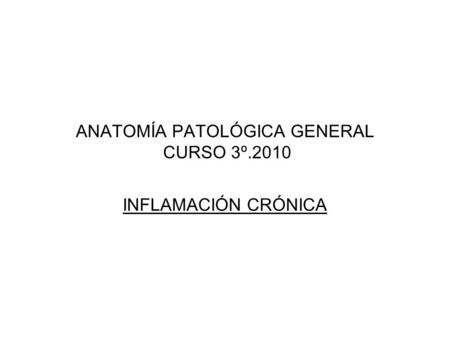 ANATOMÍA PATOLÓGICA GENERAL CURSO 3º.2010