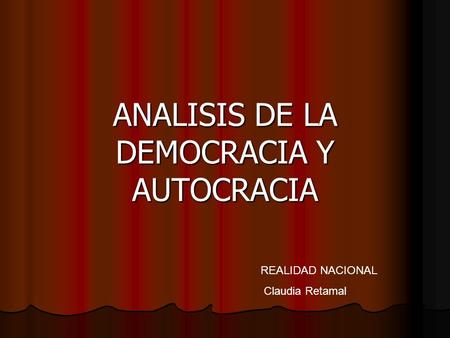 ANALISIS DE LA DEMOCRACIA Y AUTOCRACIA