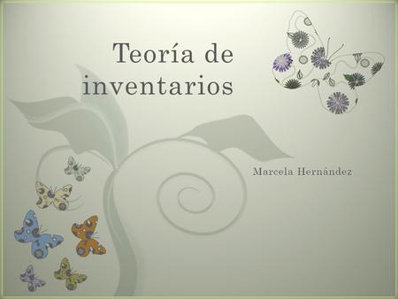Teoría de inventarios Marcela Hernández.