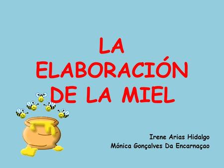 LA ELABORACIÓN DE LA MIEL