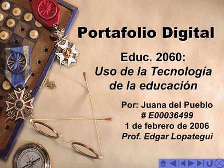 Portafolio Digital Educ. 2060: Uso de la Tecnología de la educación