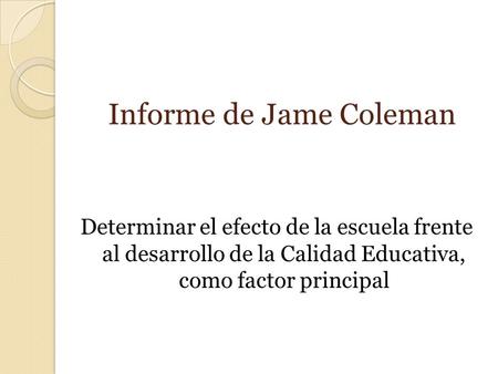 Informe de Jame Coleman