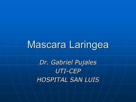 Dr. Gabriel Pujales UTI-CEP HOSPITAL SAN LUIS