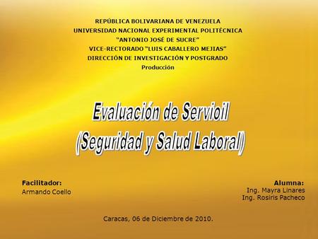 REPÚBLICA BOLIVARIANA DE VENEZUELA UNIVERSIDAD NACIONAL EXPERIMENTAL POLITÉCNICA ANTONIO JOSÉ DE SUCRE VICE-RECTORADO LUIS CABALLERO MEJIAS DIRECCIÓN DE.