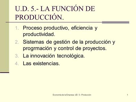 U.D. 5.- LA FUNCIÓN DE PRODUCCIÓN.