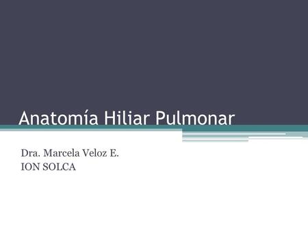 Anatomía Hiliar Pulmonar