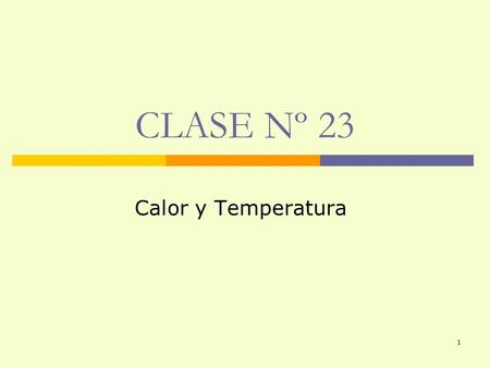 CLASE Nº 23 Calor y Temperatura.