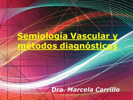 Semiología Vascular y métodos diagnósticos