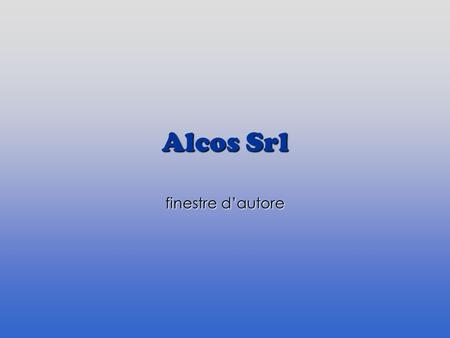 Alcos Srl finestre dautore. Italiano Español Italiano Español.