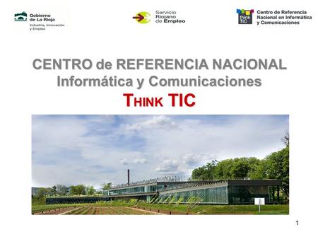 1 CENTRO de REFERENCIA NACIONAL Informática y Comunicaciones T HINK TIC.