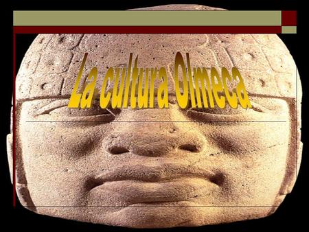 La cultura Olmeca.