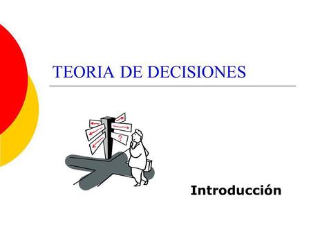 TEORIA DE DECISIONES Introducción.