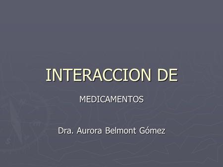 MEDICAMENTOS Dra. Aurora Belmont Gómez