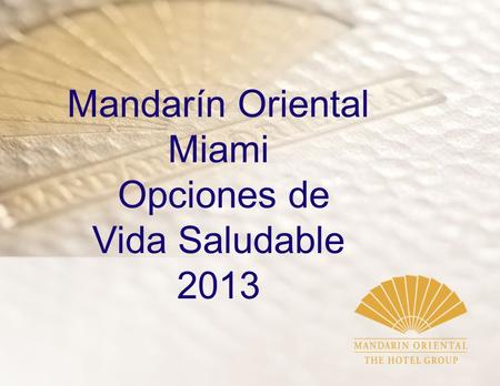 Mandarín Oriental Miami Opciones de Vida Saludable 2013