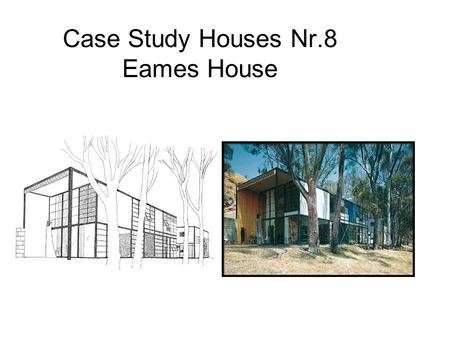 Case Study Houses Nr.8 Eames House
