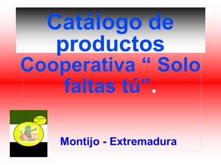 Catálogo de productos Cooperativa “ Solo faltas tú”.