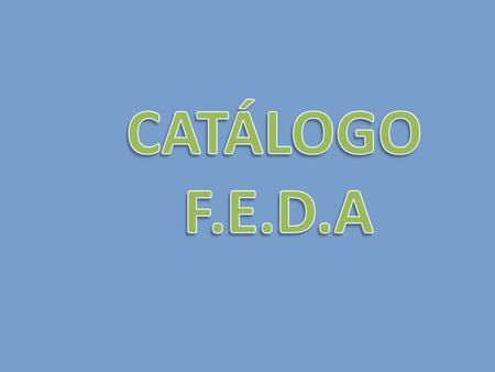 CATÁLOGO F.E.D.A.