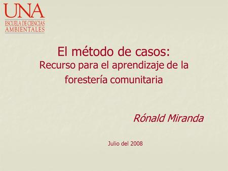 Rónald Miranda Julio del 2008