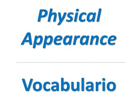 Physical Appearance Vocabulario