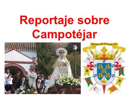 Reportaje sobre Campotéjar