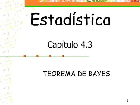 Estadística Capítulo 4.3 TEOREMA DE BAYES.