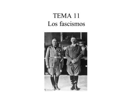 TEMA 11 Los fascismos.