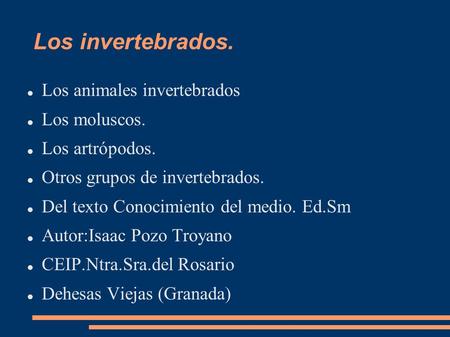 Los invertebrados. Los animales invertebrados Los moluscos.