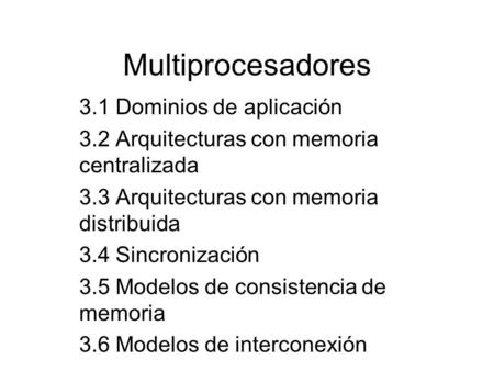 Multiprocesadores 3.1 Dominios de aplicación