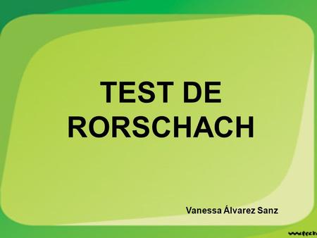 TEST DE RORSCHACH Vanessa Álvarez Sanz.