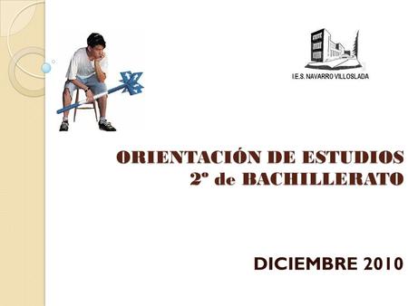ORIENTACIÓN DE ESTUDIOS 2º de BACHILLERATO DICIEMBRE 2010.