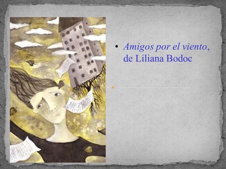 Amigos por el viento, de Liliana Bodoc