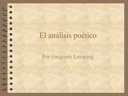 El análisis poético Por Gregorio Lamping.