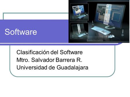 Software Clasificación del Software Mtro. Salvador Barrera R.