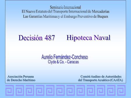 Decisión 487 Hipoteca Naval Seminario Internacional